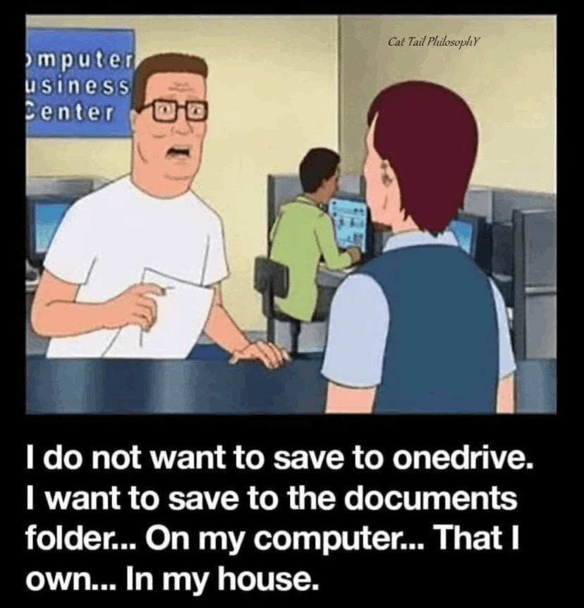 Hank Hill wants to save a file to his computer, in his house